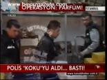 Polis Kokuyu Aldı ... Bastı !