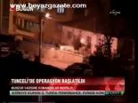 Tunceli'de Operasyon Başlatıldı