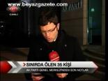 Sınırda Ölen 35 Kişi