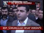 Bdp: Sorumlular Hesap Versin!