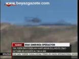 Irak Sınırında Operasyon