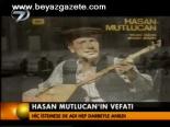 Hasan Mutlucan'ın Vefatı