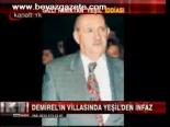 Demirel'in Villasında Yeşil'den İnfaz