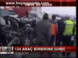 134 Araç Birbirine Girdi