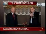 Ameliyattan Sonra İlk Götüntü
