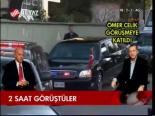 2 Saat Görüştüler