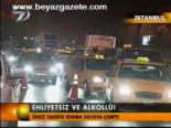 Ehliyetsiz Ve Alkollü!
