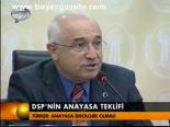 Dsp'nin Anayasa Teklifi