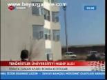 Teröristler Üniversiteyi Hedef Aldı
