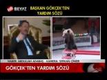 Gökçek'ten Yardım Sözü