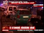 12 Otomobil Birbirine Girdi