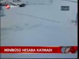 Minibüsü Hesaba Katmadı