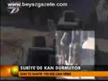 Suriye'de Kan Durmuyor