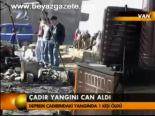 Çadır Yangını Can Aldı