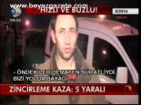 Zincirleme Kaza: 5 Yaralı