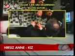 Hırsız Anne- Kız