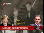 Sarkozy Merkel'in Uşağı