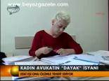 Kadın Avukatın 'Dayak' İsyanı