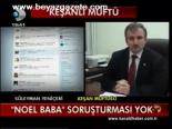 Noel Baba Soruşturması Yok