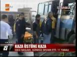 İstanbul'da Kaza Üstüne Kaza