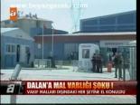 Dalan'a Mal Varlığı Şoku!