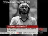 Brezilyalı Sokrates Öldü