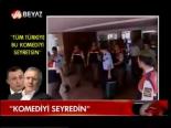 Komediyi Seyredin