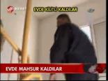 Evde Mahsur Kaldılar