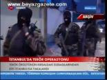 İstanbul'da Terör Operasyonu