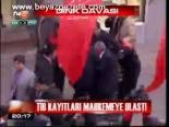 Tib Kayıtları Mahkemeyte Ulaştı