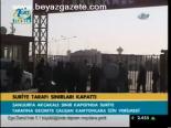 Suriye Tarafı Sınırları Kapattı