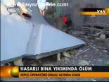 Hasarlı Bina Yıkımında Ölüm