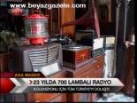 23 Yılda 700 Lambalı Radyo