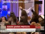 Bakan Şahin'e Protesto