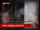 Soba Kurbanı Oldular