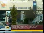 Samsun'da Yolsuzluk Operasyonu