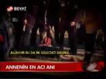 Annenin En Acı Anı