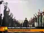 Matem Günü Kana Bulandı