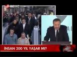İnsan 200 Yıl Yaşar Mı*