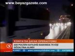 Konya'da Şafak Operasyon