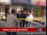 Vurup Polisi  Beklediler