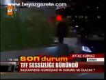 Tff Sessizliğe Büründü