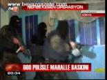 600 Polisle Mahalle Baskını