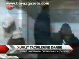 Umut Tacirlerine Darbe