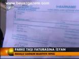 Parke Taşı Faturasna İsyan