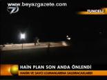 Hain Plan Son Anda Önlendi