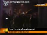 İtfaiye Sokağa Giremedi