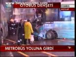 Metrobüs Yoluna Girdi
