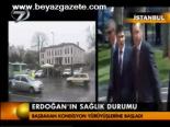 Erdoğan'ın Sağlık Durumu