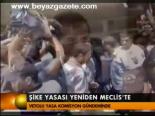Şile Yasası Yeniden Meclis'te